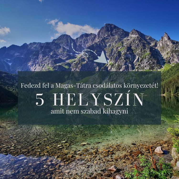 Fedezd fel a Magas-Tátra csodálatos környezetét!