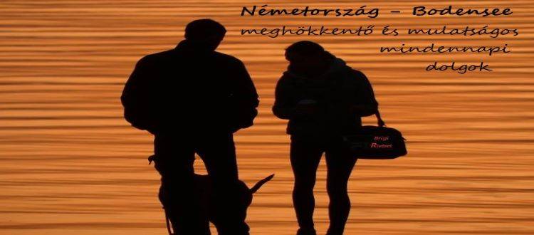 Meghökkentő és mulatságos tapasztalataim a Bodensee német oldalán – 3. rész