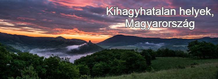 Kihagyhatatlan helyek Magyarországon. Ti mondtátok!