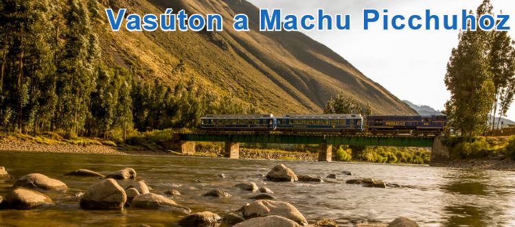 Vonattal a Machu Picchuhoz