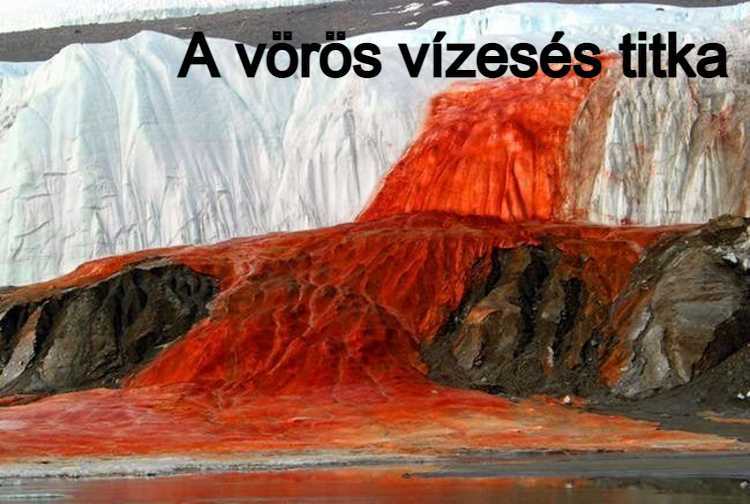 Antarktisz –  A vörös vízesés titka